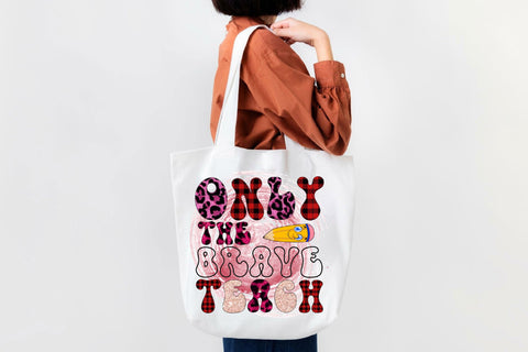 Only The Brave Teach Sublimation Sublimation Rupkotha 