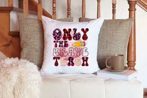 Only The Brave Teach Sublimation Sublimation Rupkotha 