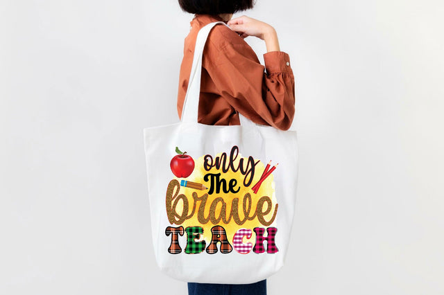 Only The Brave Teach Sublimation SVGArt 