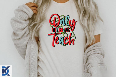 Only The Brave Teach Sublimation SVGista 