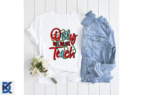 Only The Brave Teach Sublimation SVGista 