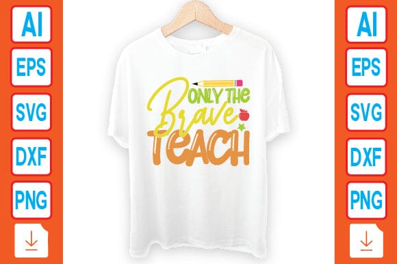 Only the Brave Teach SVG Craftlabsvg24 