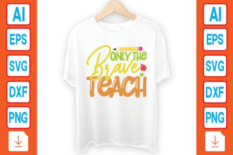 Only the Brave Teach SVG Craftlabsvg24 