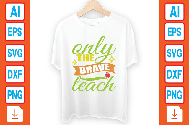Only the Brave Teach SVG Craftlabsvg24 