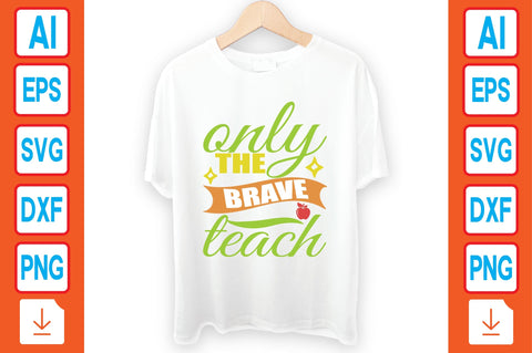 Only the Brave Teach SVG Craftlabsvg24 