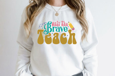 Only The Brave Teach SVG Cricut Files SVG Rupkotha 