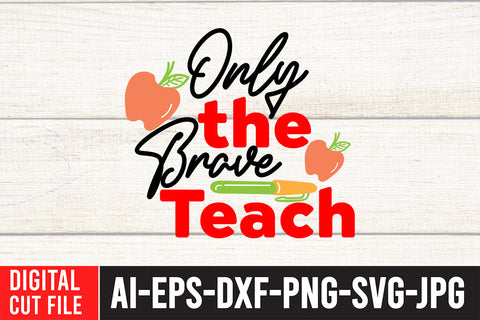 Only the Brave Teach SVG Cut File SVG BlackCatsMedia 