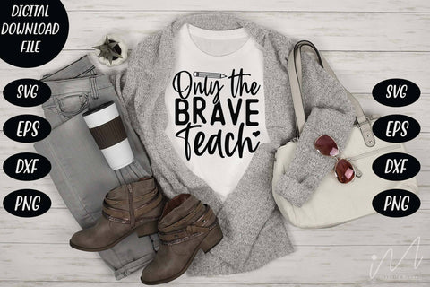 only the brave teach svg, Kindergarten Teacher Svg, Cool Teacher T-shirt svg, Cut files, Funny Teacher Svg SVG Isabella Machell 