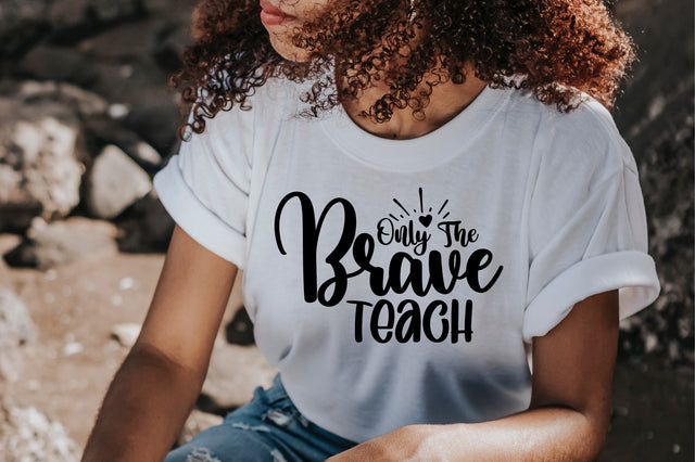 Only The Brave Teach SVG orpitasn 