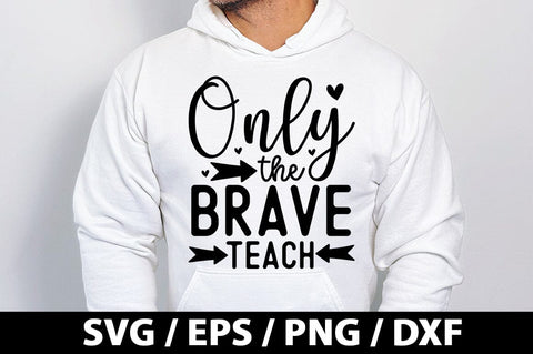 Only the brave teach SVG SVG akazaddesign 