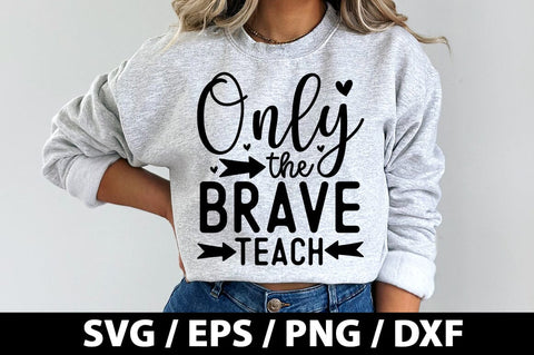 Only the brave teach SVG SVG akazaddesign 