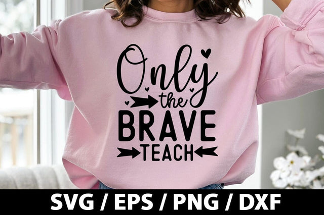 Only the brave teach SVG SVG akazaddesign 