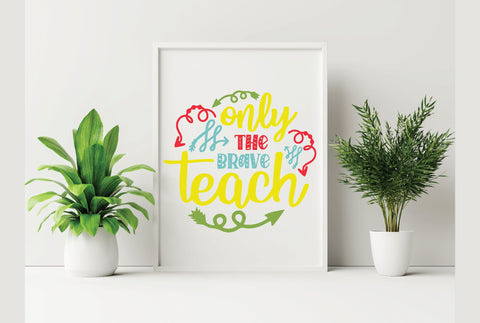 Only The Brave Teach SVG SVG Creativeart88 