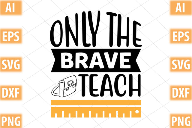 only the brave teach SVG SVGista 
