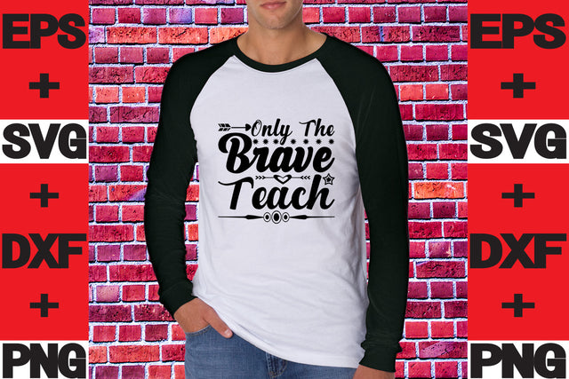 Only The Brave Teach SVG svgteam 