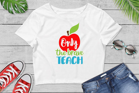 Only the brave teach SVG / Teacher SVG / School cut file SVG VR Digital Design 