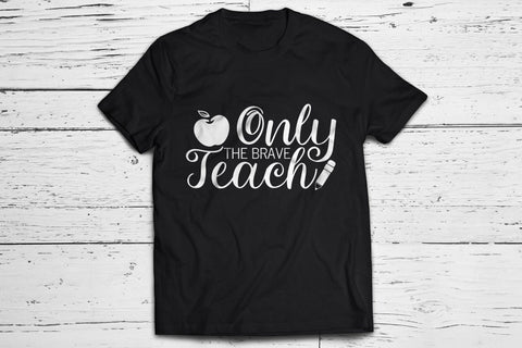 Only the Brave Teach | Teacher SVG Design SVG CraftLabSVG 