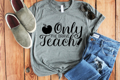 Only the Brave Teach | Teacher SVG Design SVG CraftLabSVG 