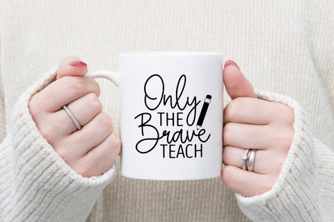 Only the Brave Teach | Teacher SVG SVG CraftLabSVG 