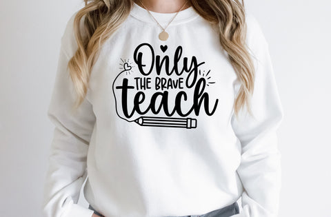 Only the brave teacher, teacher svg designs SVG MD mominul islam 