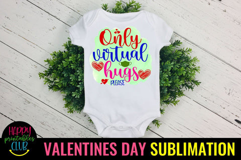 Only Virtual Hugs- Quarantine Valentines Day Sublimation Sublimation Happy Printables Club 