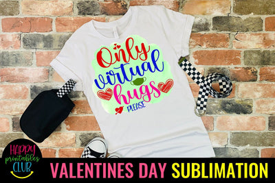 Only Virtual Hugs- Quarantine Valentines Day Sublimation Sublimation Happy Printables Club 