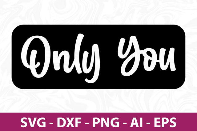 Only You SVG- SVG nirmal108roy 