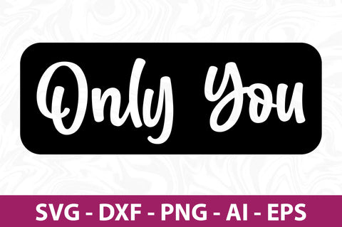 Only You SVG- SVG nirmal108roy 