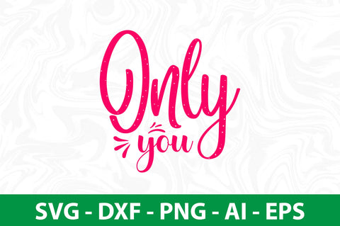 Only You svg SVG nirmal108roy 