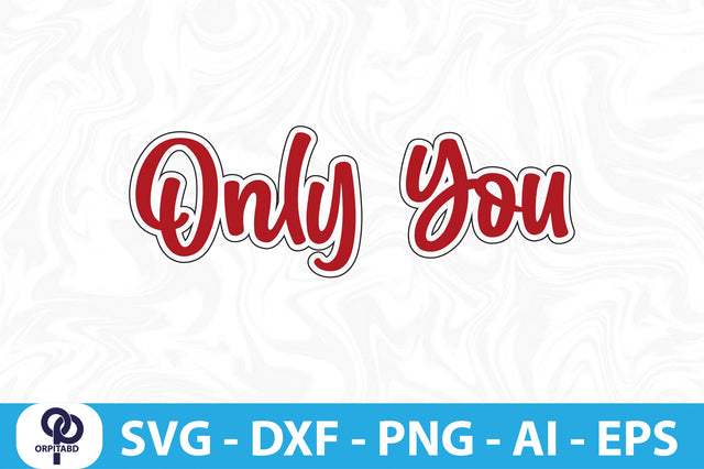 ONLY YOU SVG SVG orpitasn 