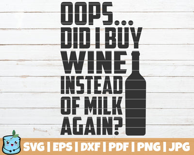 Oops Did I Buy Wine Instead Of Milk Again SVG MintyMarshmallows 