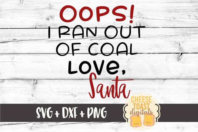 Oops I Ran Out of Coal Love Santa - Christmas Toilet Paper Roll Design SVG Cheese Toast Digitals 