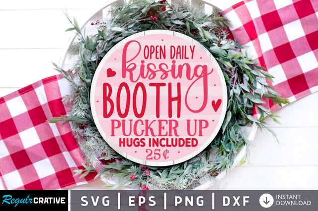 Open daily kissing booth pucker up hugs included SVG SVG Regulrcrative 