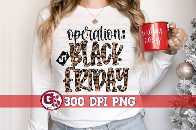 Operation: Black Friday PNG for Sublimation Sublimation Greedy Stitches 