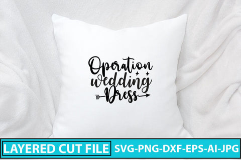 Operation Wedding Dress SVG Cut File SVG Syaman 