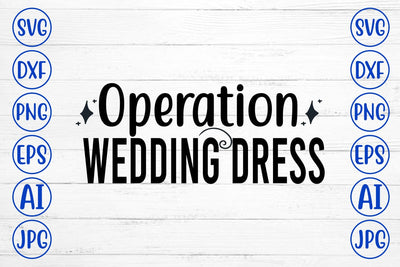 Operation Wedding Dress SVG Cut File SVG Syaman 