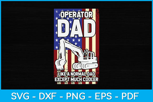 Operator Dad Like A Normal Dad Except Much Cooler Svg Design SVG artprintfile 