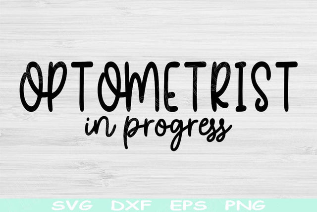 Optometrist Svg In Progress Dxf Png Eps Cut Files, Optometry Svg, Eye Doctor Svg Files For Cricut, Optician Svg Digital Sublimation Designs SVG TiffsCraftyCreations 