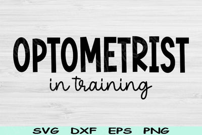 Optometrist Svg In Training Dxf Png Eps Cut Files, Optometry Svg, Eye Doctor Svg Files For Cricut, Optician Svg Digital Sublimation Designs SVG TiffsCraftyCreations 