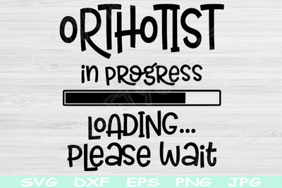 Orthotist Svg In Progress Loading Please Wait Svg, Eps, Png Instant Digital Download Design Svg For Cricut, Glowforge, Silhouette Cut Files SVG TiffsCraftyCreations 