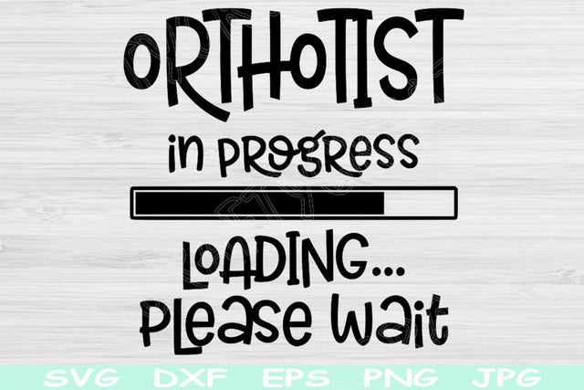 Orthotist Svg In Progress Loading Please Wait Svg, Eps, Png Instant Digital Download Design Svg For Cricut, Glowforge, Silhouette Cut Files SVG TiffsCraftyCreations 