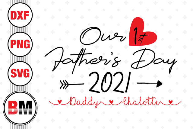 Our 1st Father's Day SVG, PNG, DXF Files SVG BMDesign 