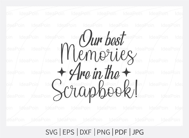 Our best memories are in the Scrapbook! Svg, Scrapbook SVG File, Scrapbook t-shirt Design, scrapbook bundle svg, Love to Scrapbook svg, Scrapbooking Cut Files SVG Dinvect 
