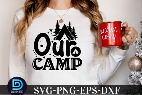 Our camp, Camping SVG Bundle SVG DESIGNISTIC 