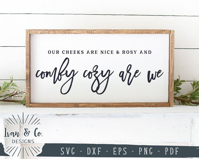 Our Cheeks are Nice and Rosy and Comfy Cozy Are We SVG Files | Christmas SVG | Cricut | Silhouette | Commercial Use | Cut Files (1035512538) SVG Ivan & Co. Designs 