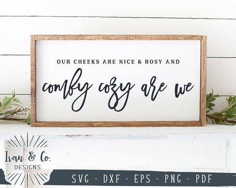 Our Cheeks are Nice and Rosy and Comfy Cozy Are We SVG Files | Christmas SVG | Cricut | Silhouette | Commercial Use | Cut Files (1035512538) SVG Ivan & Co. Designs 