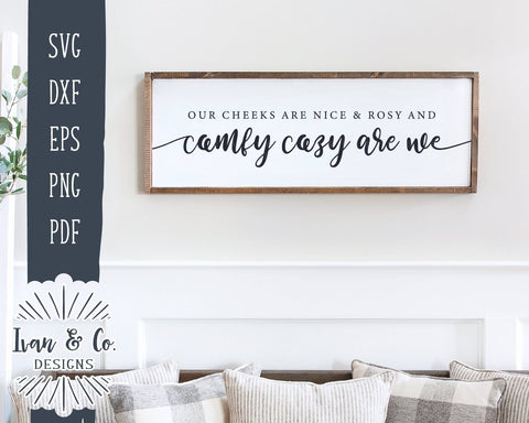 Our Cheeks are Nice and Rosy and Comfy Cozy Are We SVG Files | Christmas SVG | Cricut | Silhouette | Commercial Use | Cut Files (1035513456) SVG Ivan & Co. Designs 