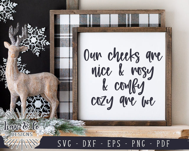 Our Cheeks are Nice and Rosy and Comfy Cozy Are We SVG Files | Christmas SVG | Cricut | Silhouette | Commercial Use | Cut Files (1049472113) SVG Ivan & Co. Designs 
