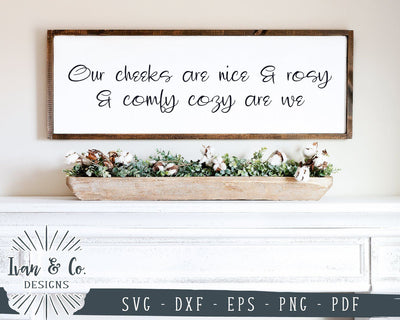 Our Cheeks are Nice and Rosy and Comfy Cozy Are We SVG Files | Christmas SVG | Cricut | Silhouette | Commercial Use | Cut Files (1049473525) SVG Ivan & Co. Designs 