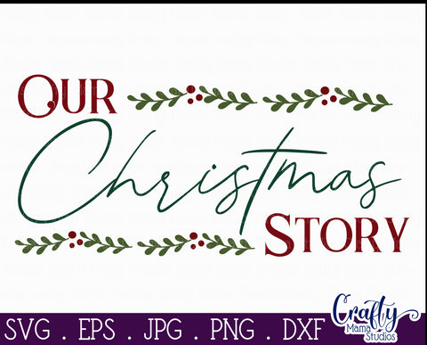 Our Christmas Story Svg, Christmas Farmhouse Cut File SVG Crafty Mama Studios 